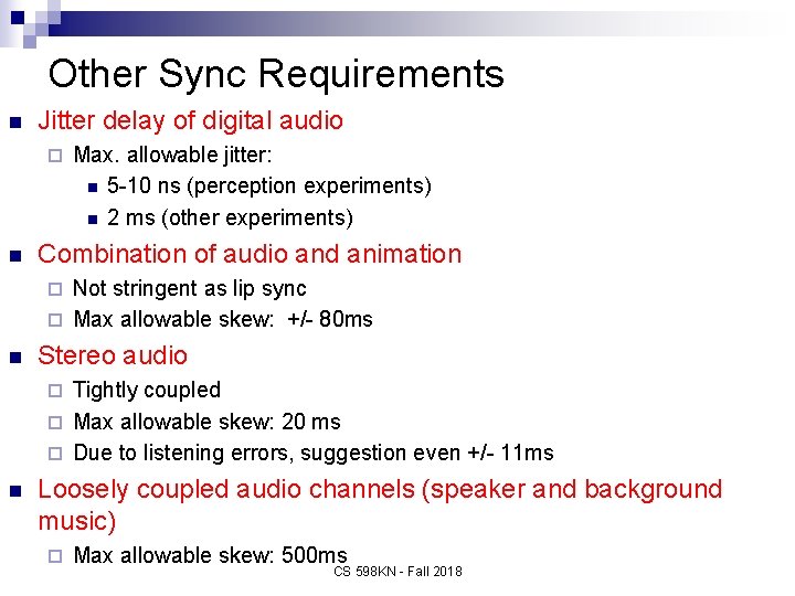 Other Sync Requirements n Jitter delay of digital audio ¨ n Max. allowable jitter: