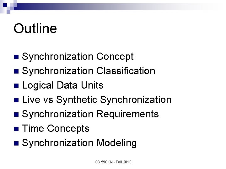 Outline Synchronization Concept n Synchronization Classification n Logical Data Units n Live vs Synthetic