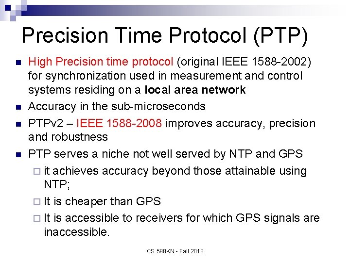 Precision Time Protocol (PTP) n n High Precision time protocol (original IEEE 1588 -2002)