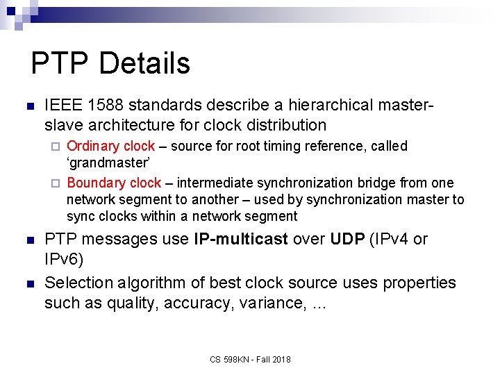 PTP Details n IEEE 1588 standards describe a hierarchical masterslave architecture for clock distribution