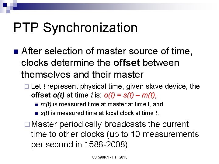 PTP Synchronization n After selection of master source of time, clocks determine the offset