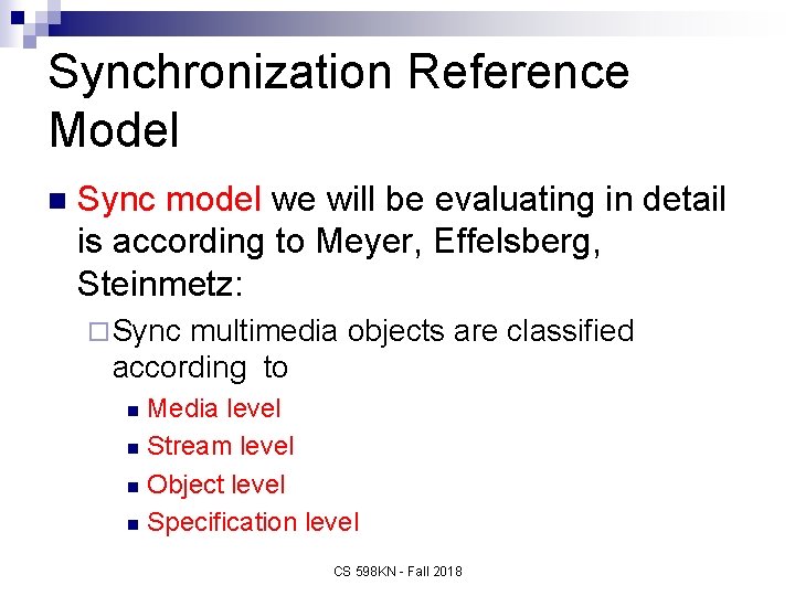 Synchronization Reference Model n Sync model we will be evaluating in detail is according