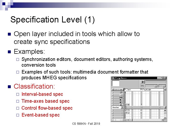 Specification Level (1) n n Open layer included in tools which allow to create