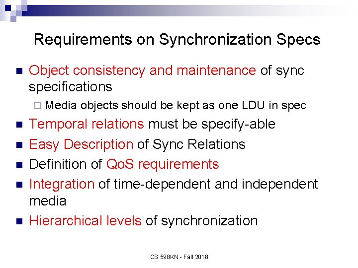 Requirements on Synchronization Specs n Object consistency and maintenance of sync specifications ¨ Media