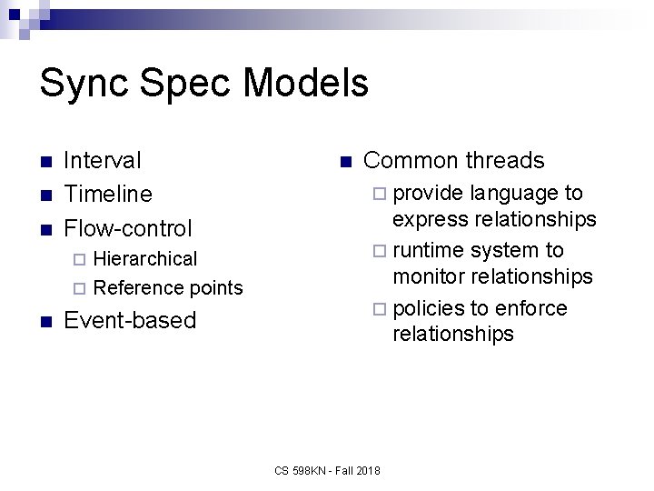 Sync Spec Models n n n Interval Timeline Flow-control Hierarchical ¨ Reference points ¨