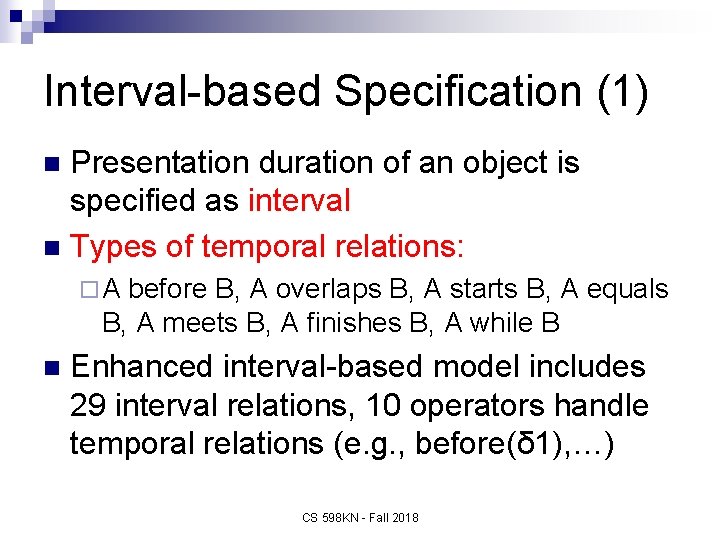 Interval-based Specification (1) Presentation duration of an object is specified as interval n Types