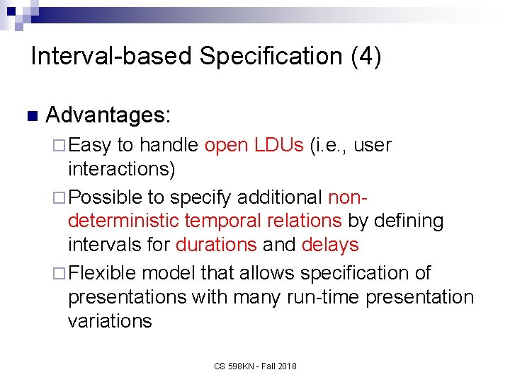 Interval-based Specification (4) n Advantages: ¨ Easy to handle open LDUs (i. e. ,