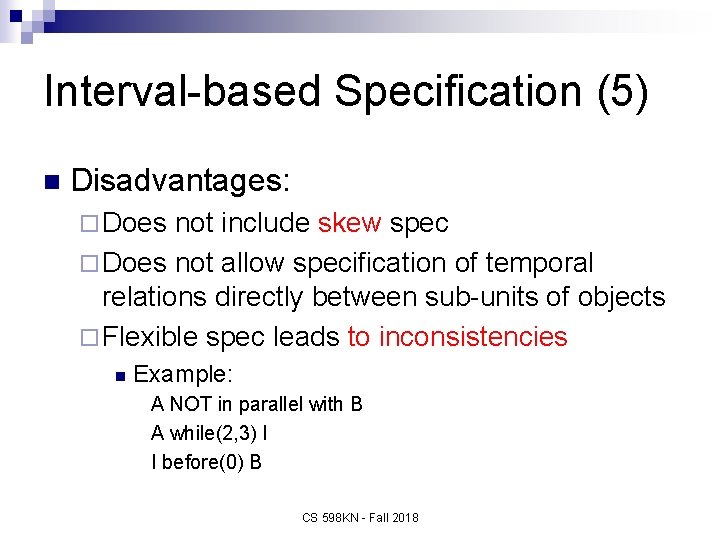 Interval-based Specification (5) n Disadvantages: ¨ Does not include skew spec ¨ Does not
