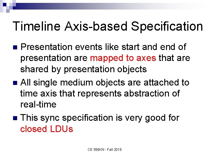 Timeline Axis-based Specification Presentation events like start and end of presentation are mapped to