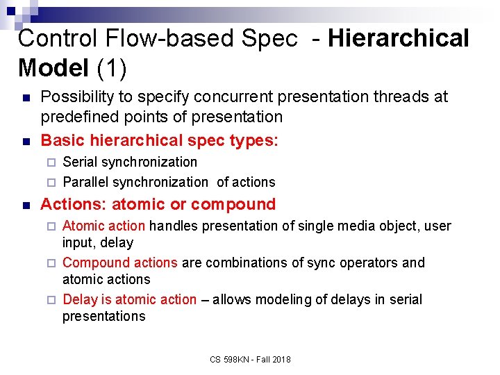 Control Flow-based Spec - Hierarchical Model (1) n n Possibility to specify concurrent presentation