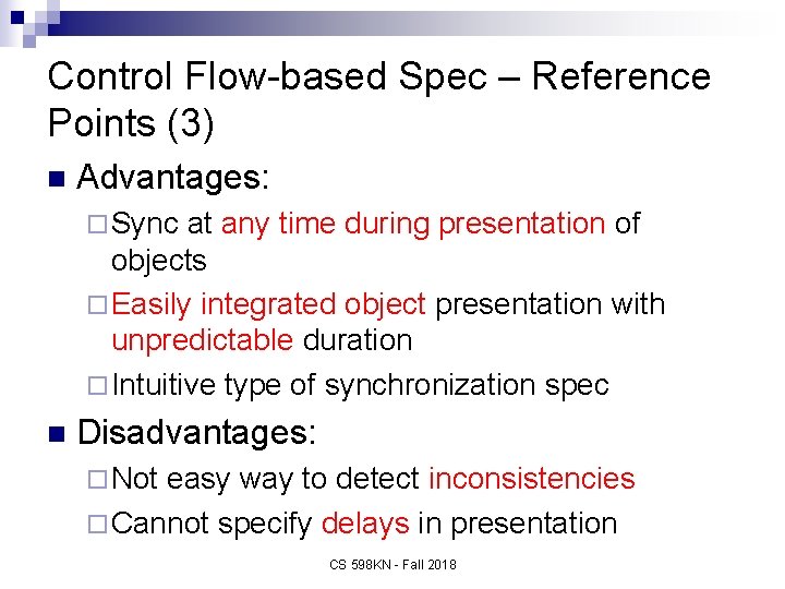 Control Flow-based Spec – Reference Points (3) n Advantages: ¨ Sync at any time