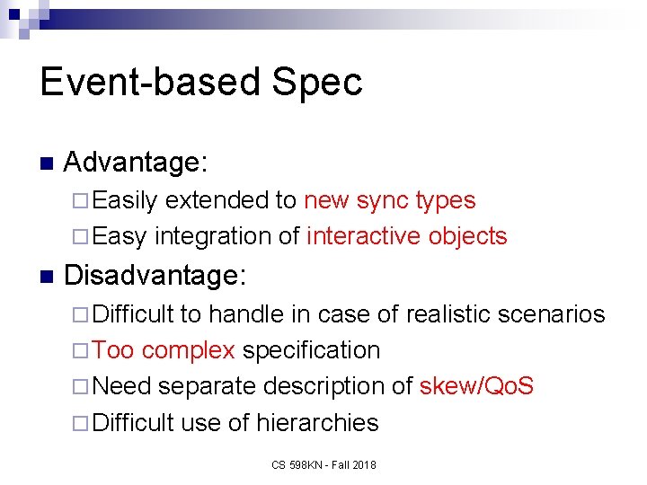 Event-based Spec n Advantage: ¨ Easily extended to new sync types ¨ Easy integration