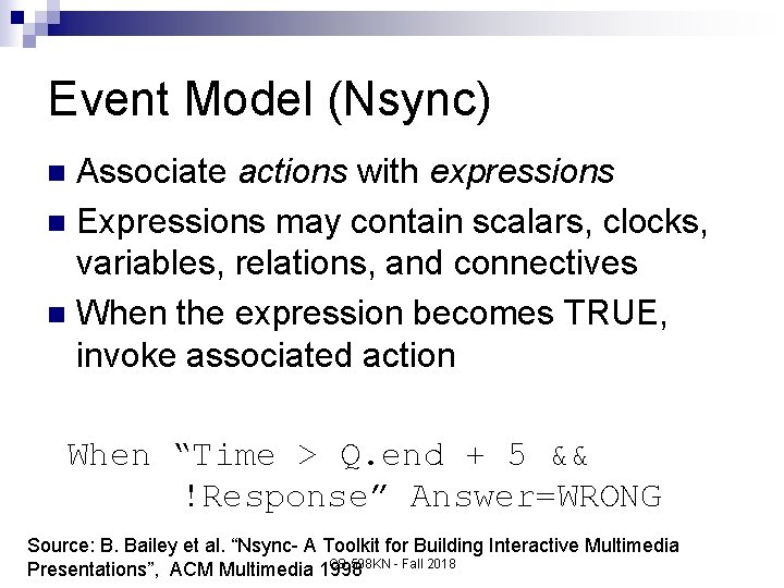 Event Model (Nsync) Associate actions with expressions n Expressions may contain scalars, clocks, variables,