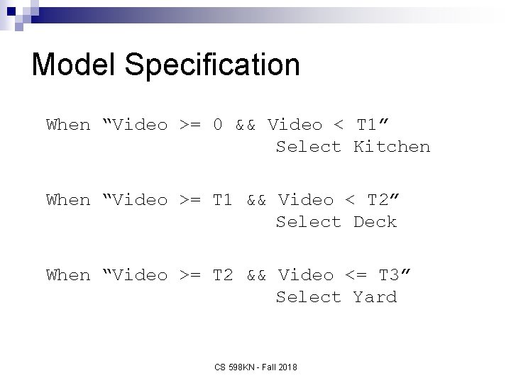 Model Specification When “Video >= 0 && Video < T 1” Select Kitchen When