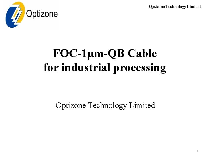 Optizone Technology Limited FOC-1μm-QB Cable for industrial processing Optizone Technology Limited 1 