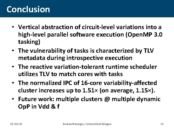 Conclusion • Vertical abstraction of circuit-level variations into a high-level parallel software execution (Open.