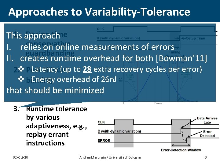 Approaches to Variability-Tolerance 1. approach Design time This conservative I. relies on online measurements