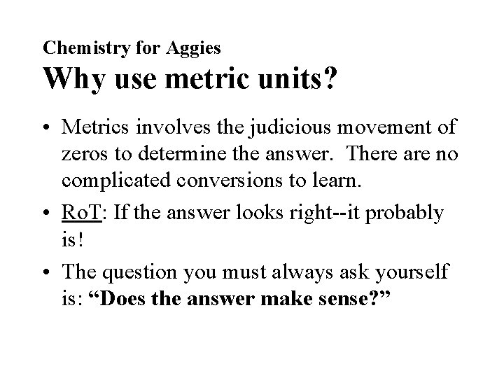 Chemistry for Aggies Why use metric units? • Metrics involves the judicious movement of Chemistry for Aggies Why use metric units? • Metrics involves the judicious movement of