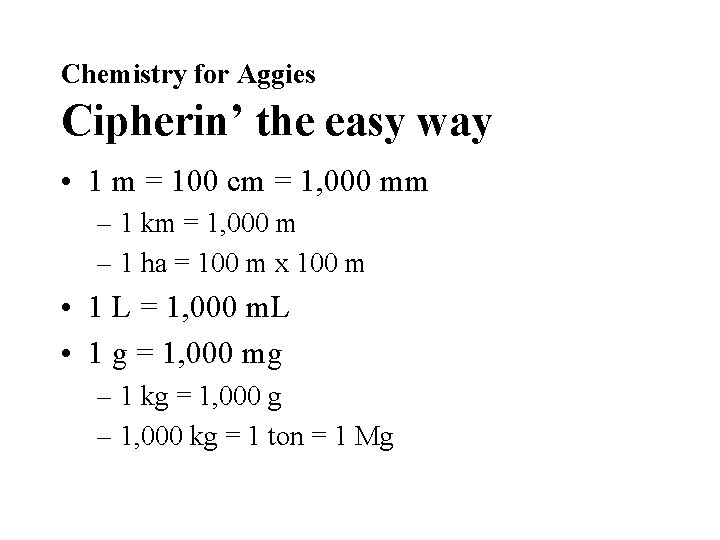 Chemistry for Aggies Cipherin’ the easy way • 1 m = 100 cm = Chemistry for Aggies Cipherin’ the easy way • 1 m = 100 cm =