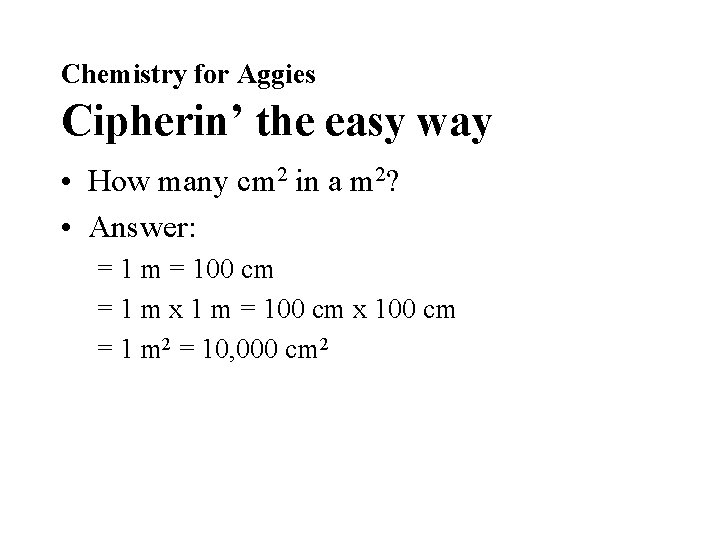 Chemistry for Aggies Cipherin’ the easy way • How many cm 2 in a Chemistry for Aggies Cipherin’ the easy way • How many cm 2 in a