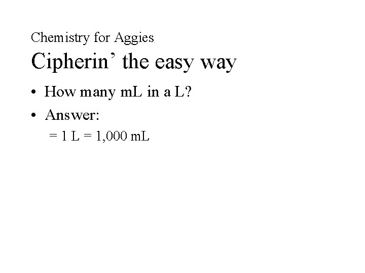 Chemistry for Aggies Cipherin’ the easy way • How many m. L in a Chemistry for Aggies Cipherin’ the easy way • How many m. L in a