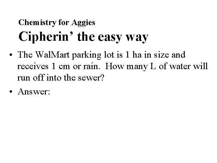 Chemistry for Aggies Cipherin’ the easy way • The Wal. Mart parking lot is Chemistry for Aggies Cipherin’ the easy way • The Wal. Mart parking lot is