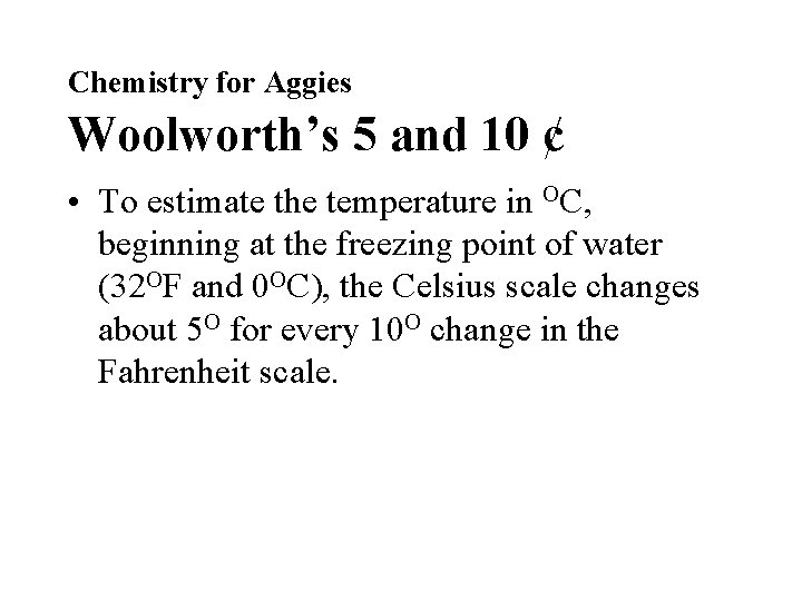 Chemistry for Aggies Woolworth’s 5 and 10 ¢ • To estimate the temperature in Chemistry for Aggies Woolworth’s 5 and 10 ¢ • To estimate the temperature in