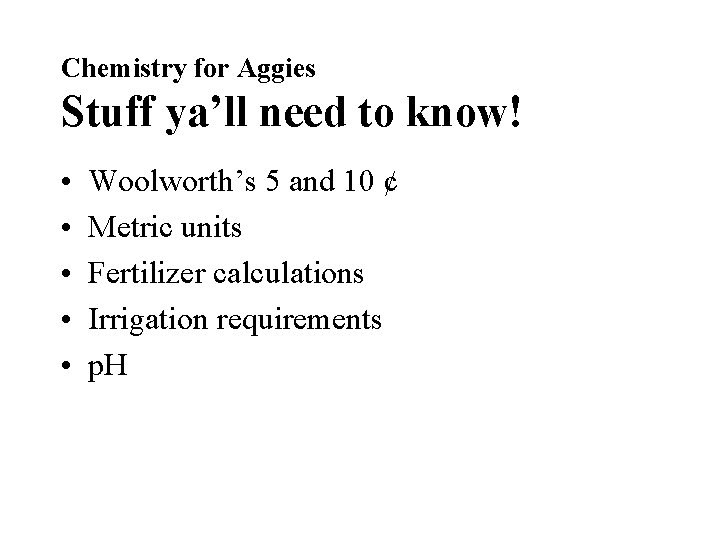 Chemistry for Aggies Stuff ya’ll need to know! • • • Woolworth’s 5 and Chemistry for Aggies Stuff ya’ll need to know! • • • Woolworth’s 5 and