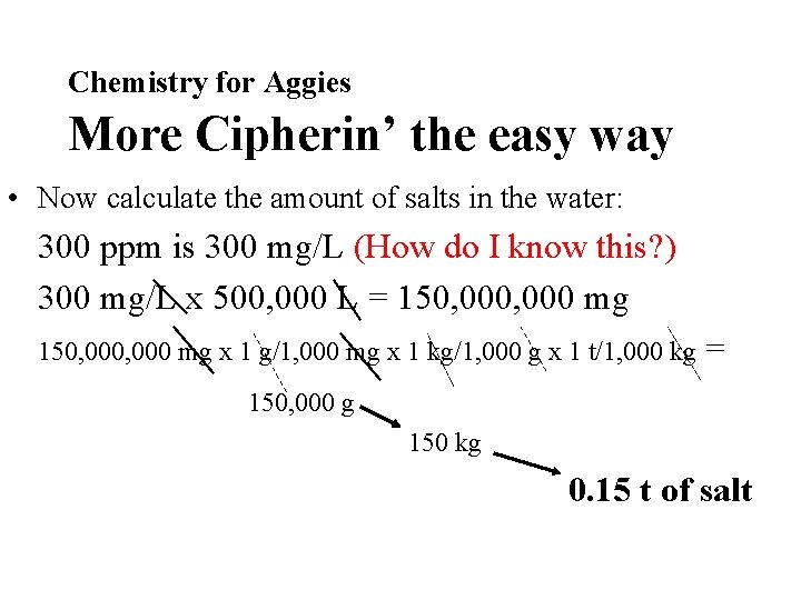 Chemistry for Aggies More Cipherin’ the easy way • Now calculate the amount of Chemistry for Aggies More Cipherin’ the easy way • Now calculate the amount of