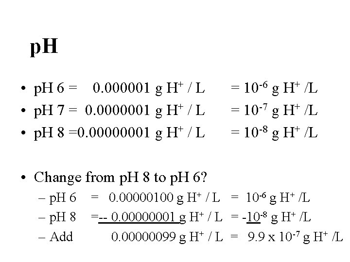 p. H • p. H 6 = 0. 000001 g H+ / L • p. H • p. H 6 = 0. 000001 g H+ / L •