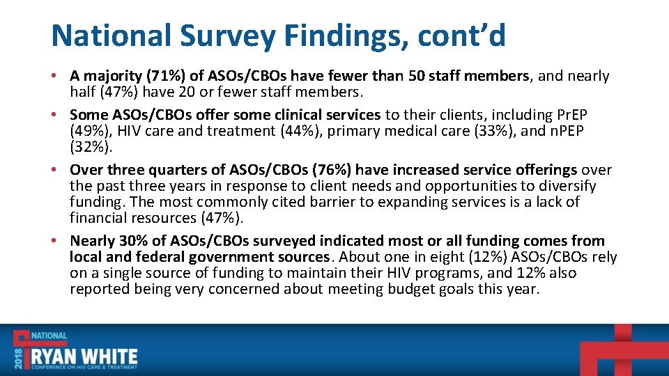 National Survey Findings, cont’d • A majority (71%) of ASOs/CBOs have fewer than 50