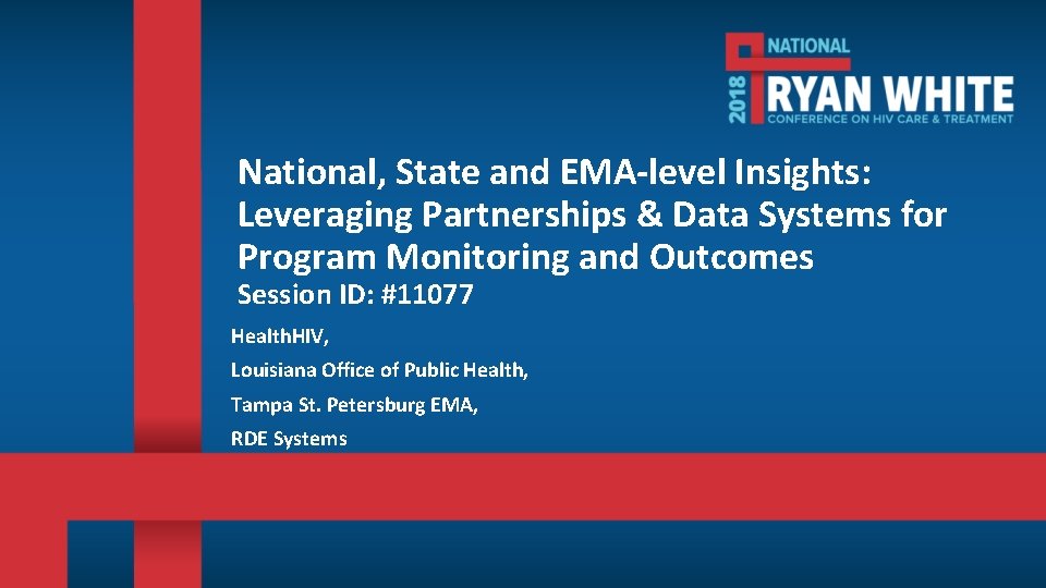 National, State and EMA-level Insights: Leveraging Partnerships & Data Systems for Program Monitoring and