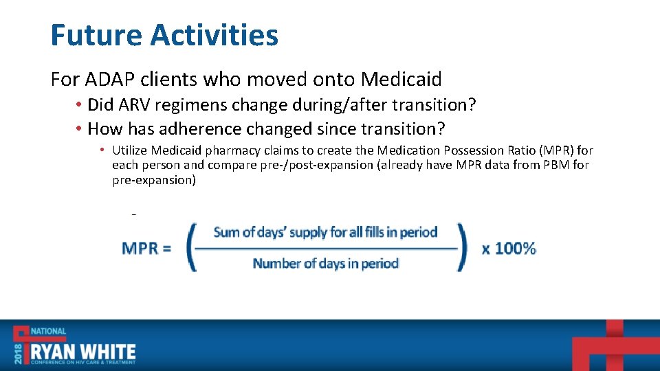 Future Activities For ADAP clients who moved onto Medicaid • Did ARV regimens change