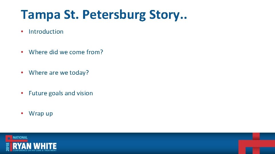 Tampa St. Petersburg Story. . • Introduction • Where did we come from? •