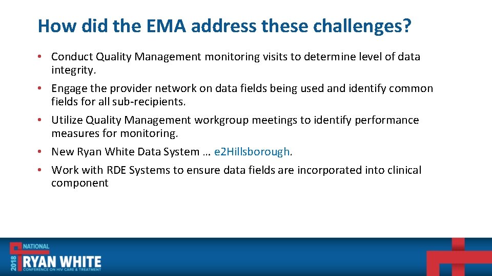 How did the EMA address these challenges? • Conduct Quality Management monitoring visits to