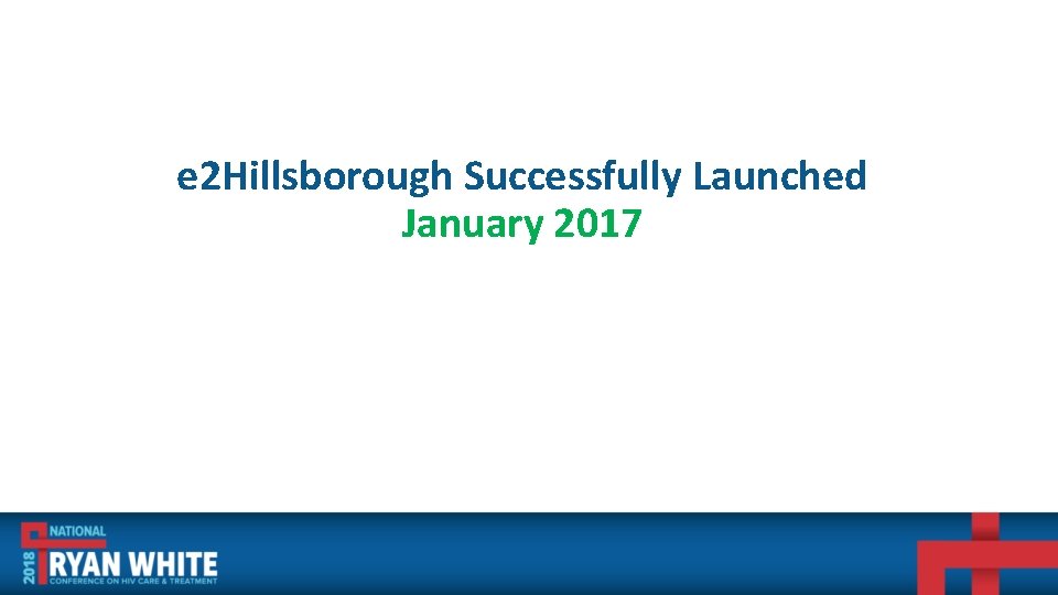 e 2 Hillsborough Successfully Launched January 2017 