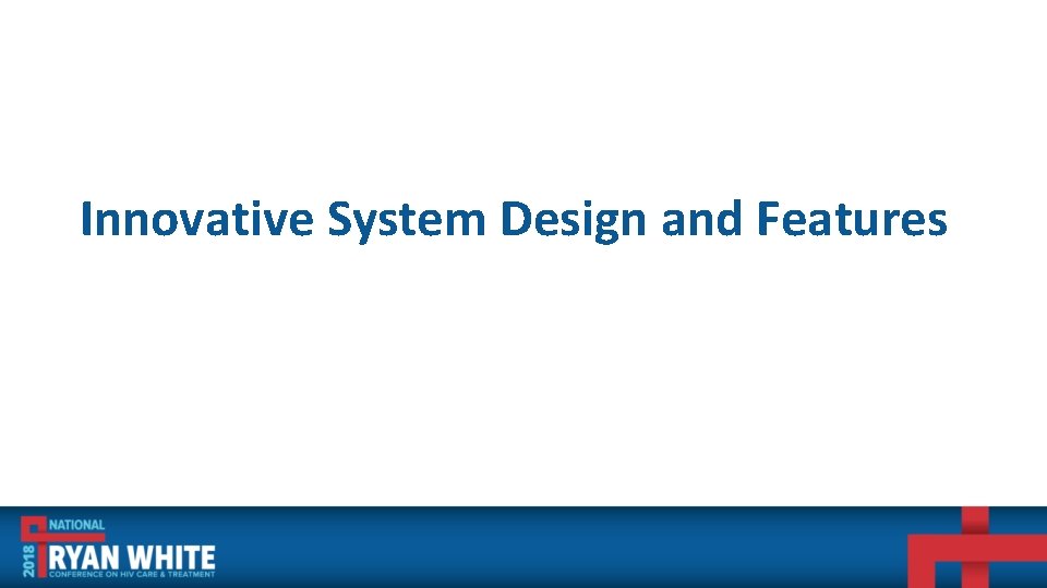 Innovative System Design and Features 
