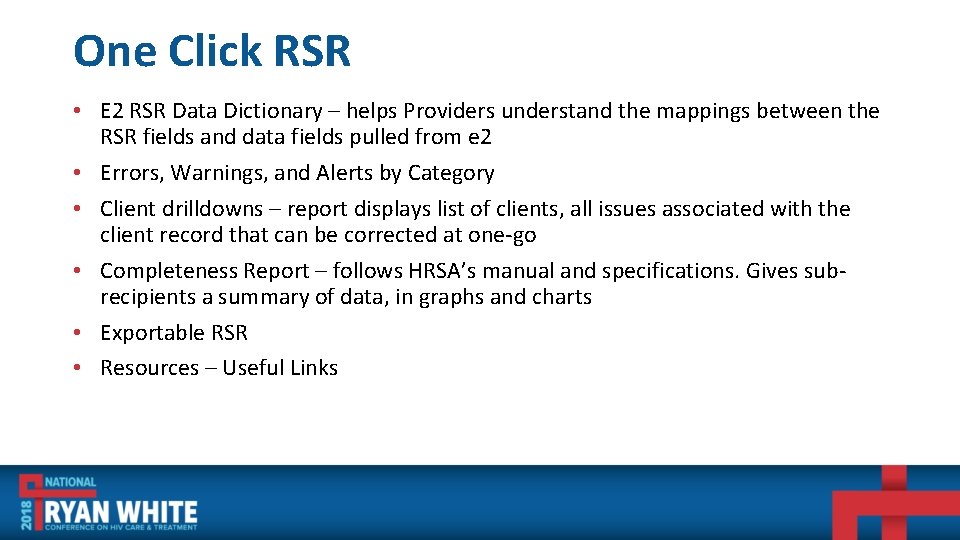 One Click RSR • E 2 RSR Data Dictionary – helps Providers understand the