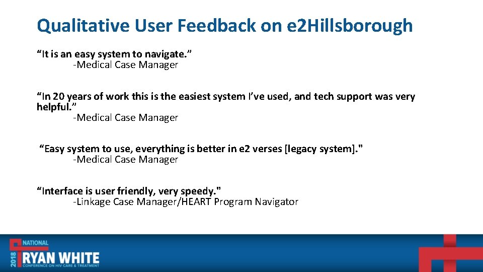 Qualitative User Feedback on e 2 Hillsborough “It is an easy system to navigate.