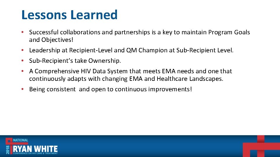 Lessons Learned • Successful collaborations and partnerships is a key to maintain Program Goals