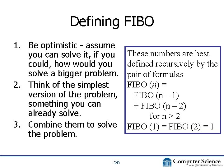 Defining FIBO 1. Be optimistic - assume you can solve it, if you could,