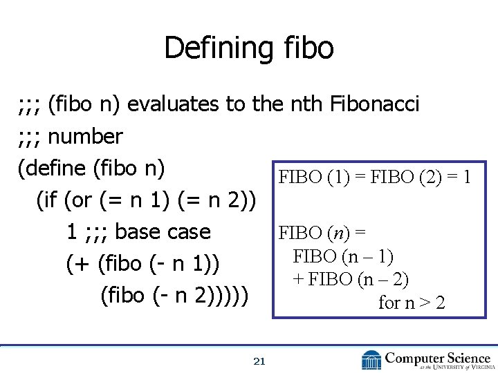 Defining fibo ; ; ; (fibo n) evaluates to the nth Fibonacci ; ;