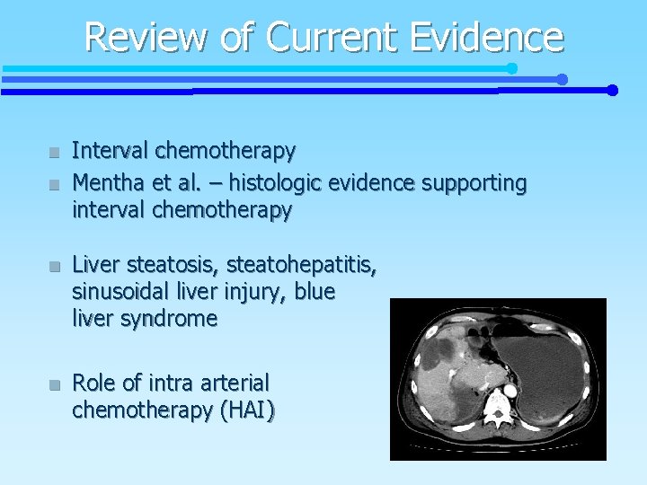 Review of Current Evidence n n Interval chemotherapy Mentha et al. – histologic evidence
