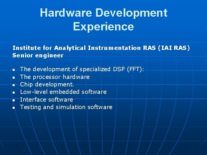 Hardware Development Experience Institute for Analytical Instrumentation RAS (IAI RAS) Senior engineer n n