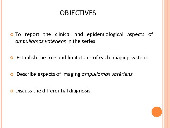 OBJECTIVES To report the clinical and epidemiological aspects of ampullomas vatériens in the series.