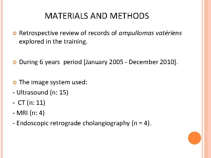 MATERIALS AND METHODS Retrospective review of records of ampullomas vatériens explored in the training.