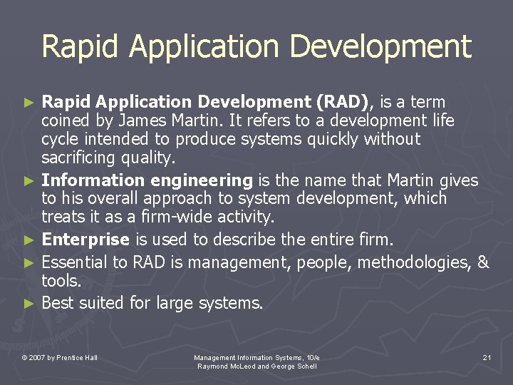 Rapid Application Development (RAD), is a term coined by James Martin. It refers to