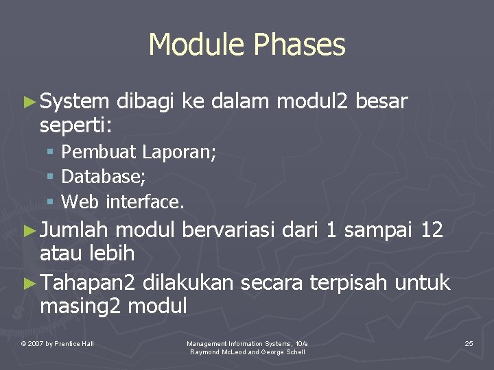 Module Phases ► System seperti: dibagi ke dalam modul 2 besar § Pembuat Laporan;