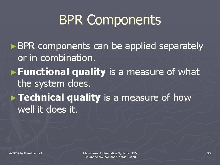 BPR Components ► BPR components can be applied separately or in combination. ► Functional