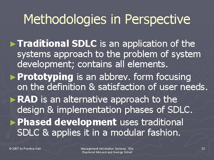 Methodologies in Perspective ► Traditional SDLC is an application of the systems approach to